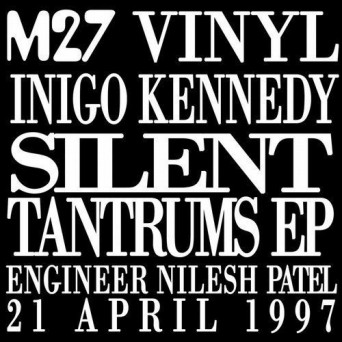 Inigo Kennedy – Silent Tantrums EP