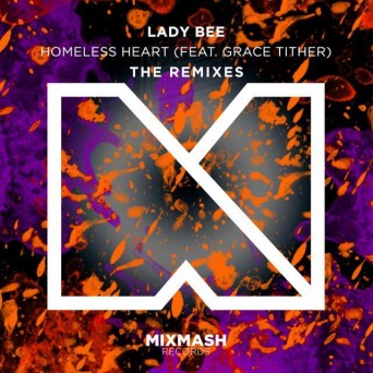 Lady Bee feat. Grace Tither – Homeless Heart (Remixes)