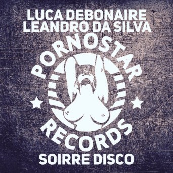 Luca Debonaire & Leandro Da Silva – Soiree Disco