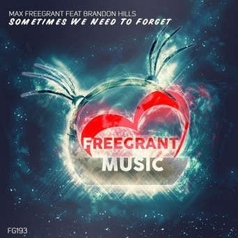 Max Freegrant – Sometimes We Need To Forget