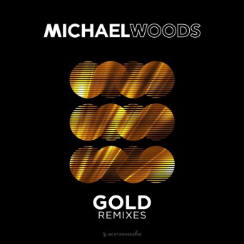 Michael Woods – Gold (Remixes)