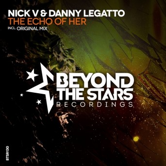 Nick V & Danny Legatto – The Echo Of Her