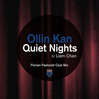Ollin Kan Ft. Liam Chan – Quiet Nights (Florian Paetzold Club Mix)