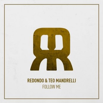 Redondo & Teo Mandrelli – Follow Me