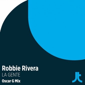 Robbie Rivera – La Gente (Oscar G Remix)