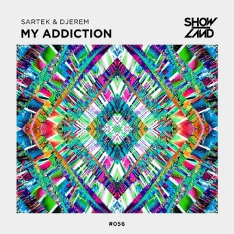 Sartek & Djerem – My Addiction