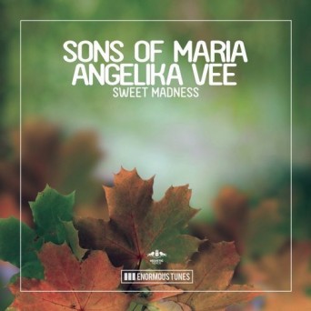 Sons Of Maria & Angelika Vee – Sweet Madness