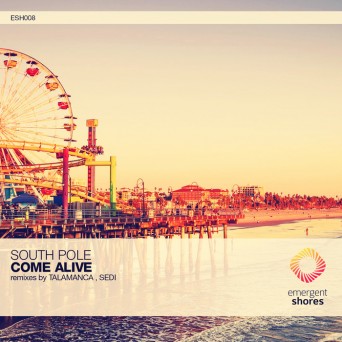 South Pole – Come Alive