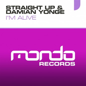 Straight Up & Damian Yonge – I’m Alive