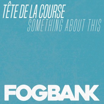 Tete De La Course – Something About This
