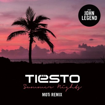 Tiesto Ft. John Legend – Summer Nights (Moti Remix)