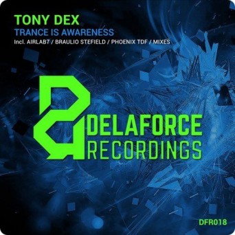 Tony Dex – Trance Is Awareness