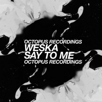 Weska – Say To Me