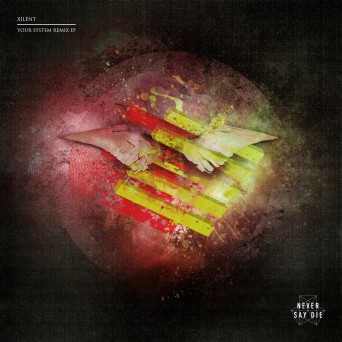 Xilent – Your System (Remixes)