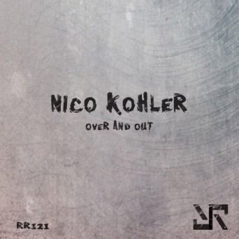 Nico Kohler – Over And Out