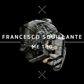 Francesco Squillante – Me Too