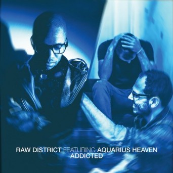 Raw District – Addicted