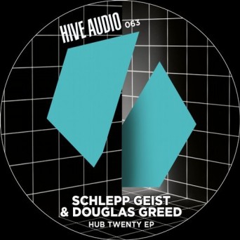 Douglas Greed, Schlepp Geist & Kristina Sheli – Hub Twenty EP