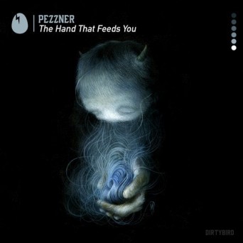 Pezzner – The Hand That Feeds You