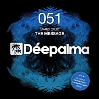 Mario Cruz – The Message (Incl. Yves Murasca & Rosario Galati Remix)