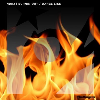 NDKj – Burnin Out / Dance Like