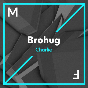 BROHUG – Charlie