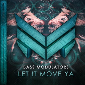 Bass Modulators – Let it Move Ya