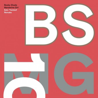 Booka Shade – Mandarine Girl (Eat’s ‘Twisted’ Remake)