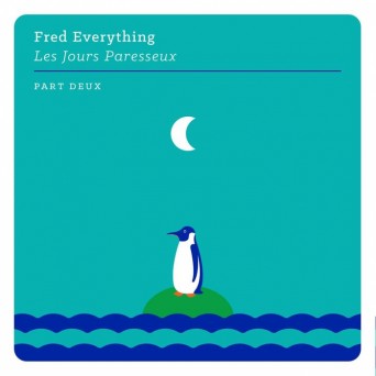 Fred Everything – Les Jours Paresseux, Part Deux