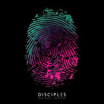 Disciples – Daylight Remixes