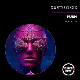 Durtysoxxx – Push The Remixes