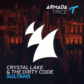 Crystal Lake & The Dirty Code – Sultans