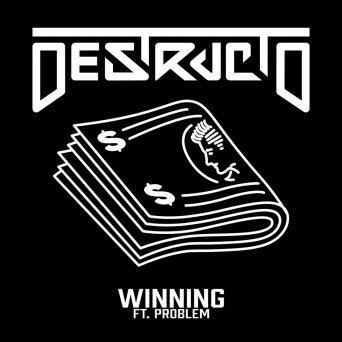 Destructo – Winning (feat. Problem)