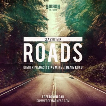 Dimitri Vegas & Like Mike VS Deniz Koyu – Roads (Classic Mix)