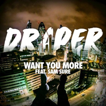 Draper feat. Sam Sure – Want You More