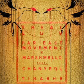 Far East Movement & Marshmello – Freal Luv (feat. Tinashe & Chanyeol)