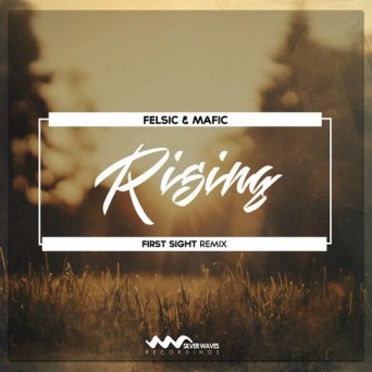 Felsic – Rising (First Sight Remix)