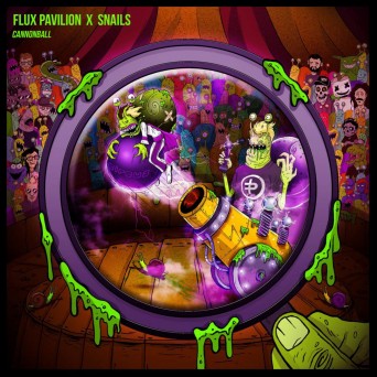 Flux Pavillion & Snails – Cannonball