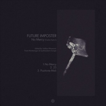 Future Imposter – No Mercy EP