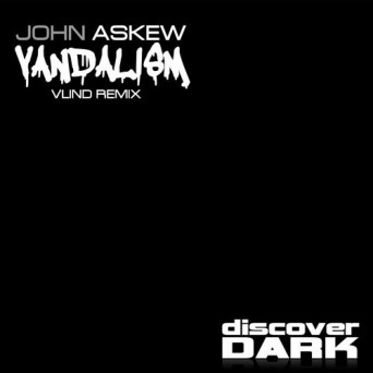 John Askew – Vandalism (Vlind Remix)