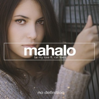Mahalo feat. Cat Lewis – Be My Love