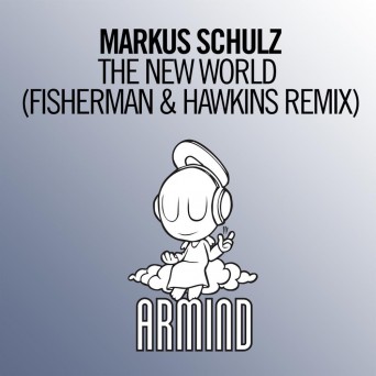 Markus Schulz – The New World (Fisherman & Hawkins Remix)
