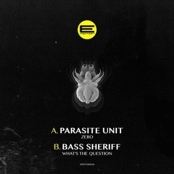 Parasite Unit & Bass Sheriff – Zero / What’s The Question