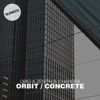 Qbig & Zenith B x Handra – Orbit / Concrete