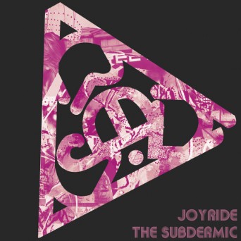 The Subdermic – Joyride