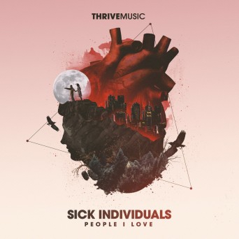 Sick Individuals feat. Stevie Appleton – People I Love