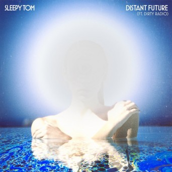 Sleepy Tom feat. Dirty Radio – Distant Future