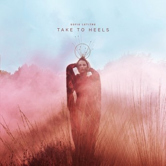 Sofie Letitre – Take To Heels EP