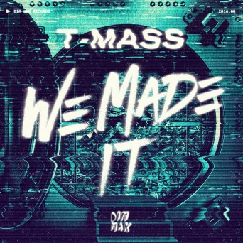 T-Mass – We Made It EP