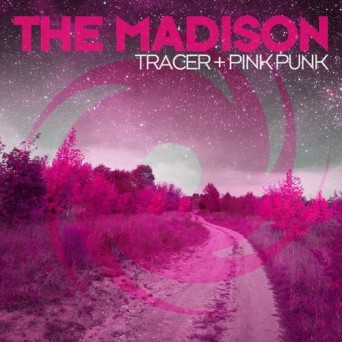 The Madison – Tracer / Pink Punk